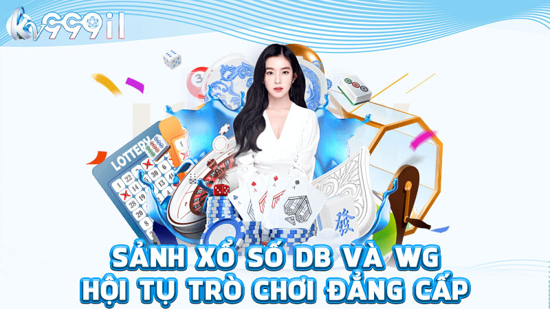 sảnh xổ số db và wg hội tụ trò chơi đẳng cấp